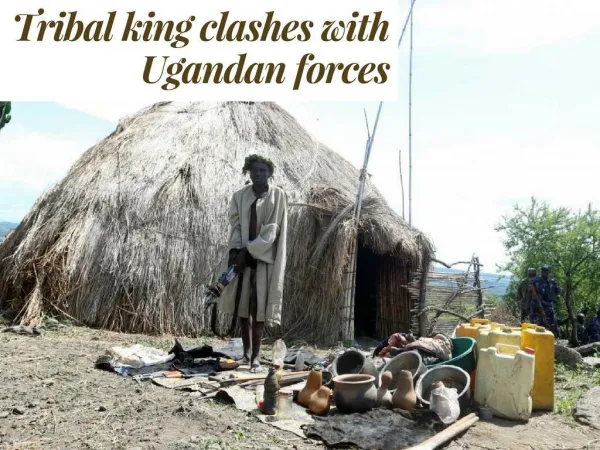 Tribal king clashes with Ugandan forces