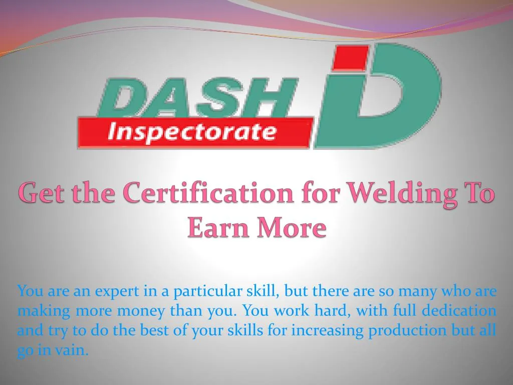 get the certification for welding to earn more