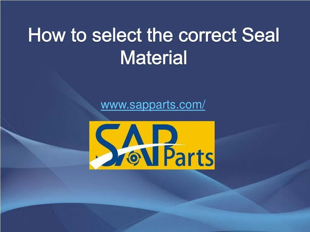how to select the correct seal material