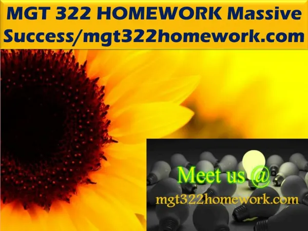 MGT 322 HOMEWORK Massive Success/mgt322homework.com