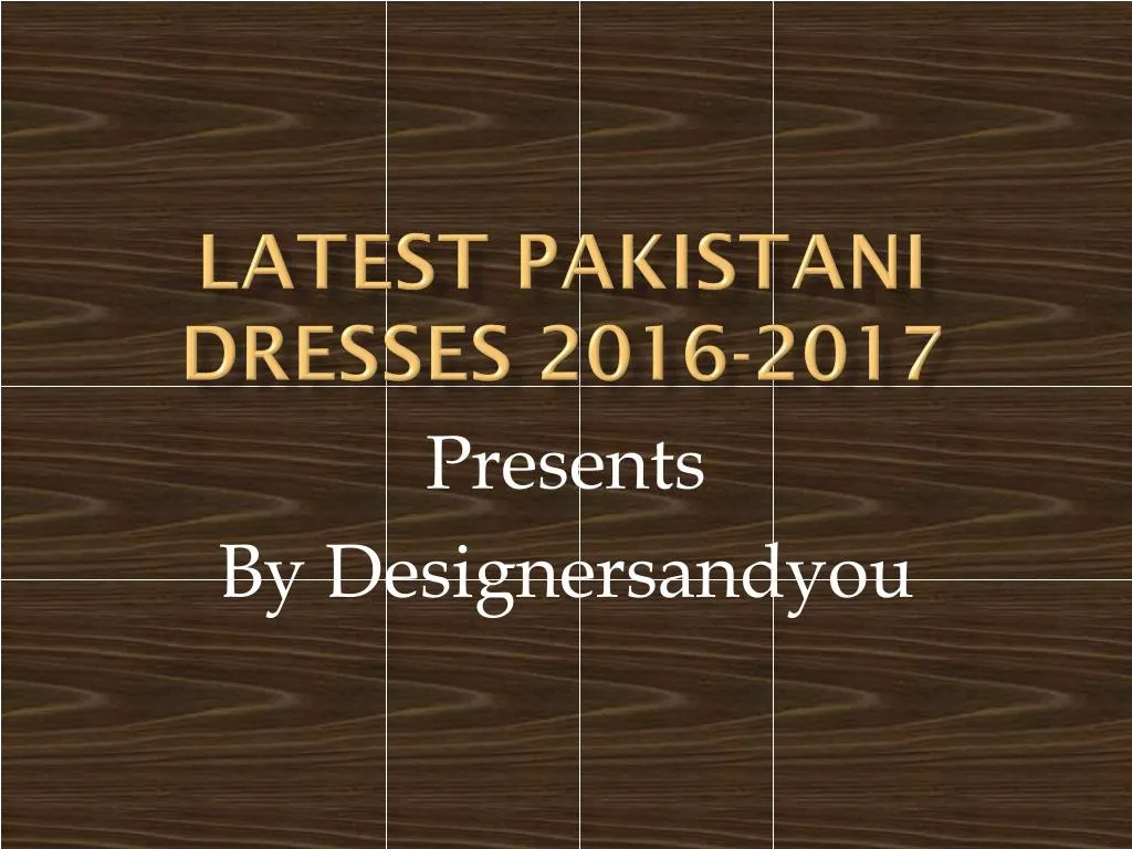 latest pakistani dresses 2016 2017