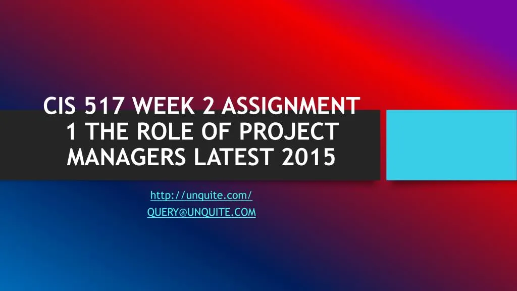 cis 517 week 2 assignment 1 the role of project managers latest 2015