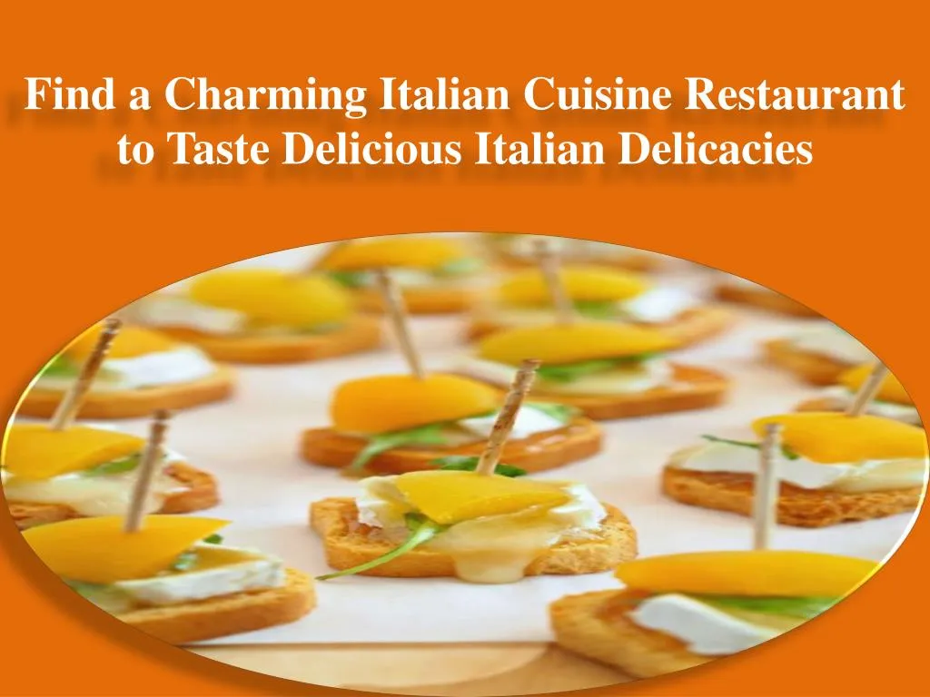 find a charming italian cuisine restaurant to taste delicious italian delicacies
