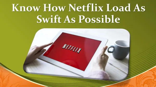 Call Us at 1-855-856-2653 to Know How Netflix Load as Swift as Possible