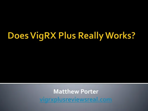 Does VigRX Plus Really works?