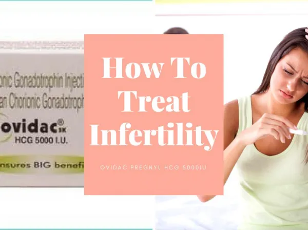 Treatment of Infertility With ovidac 5000 iu injection