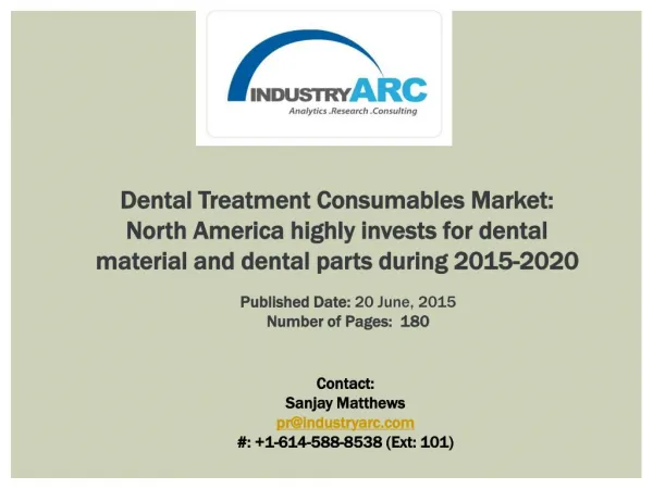 Dental Treatment Consumables Market: high investment by dental companies for dental consumables during 2015-2020