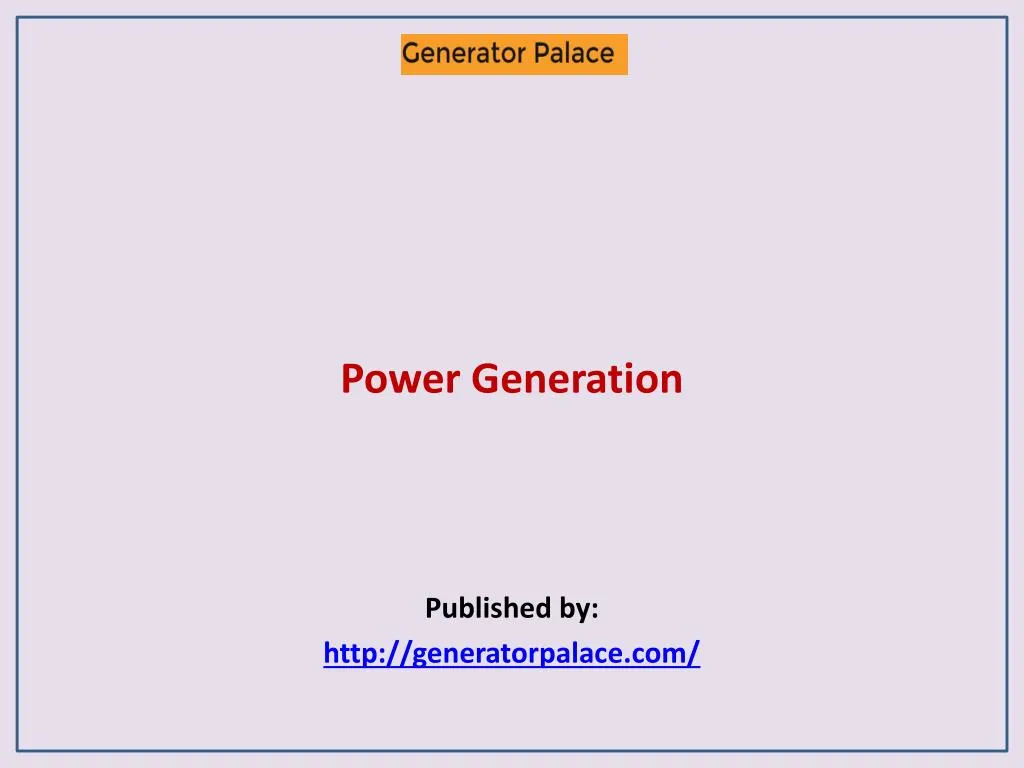 power generation published by http generatorpalace com