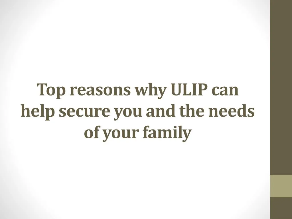 top reasons why ulip can help secure you and the needs of your family