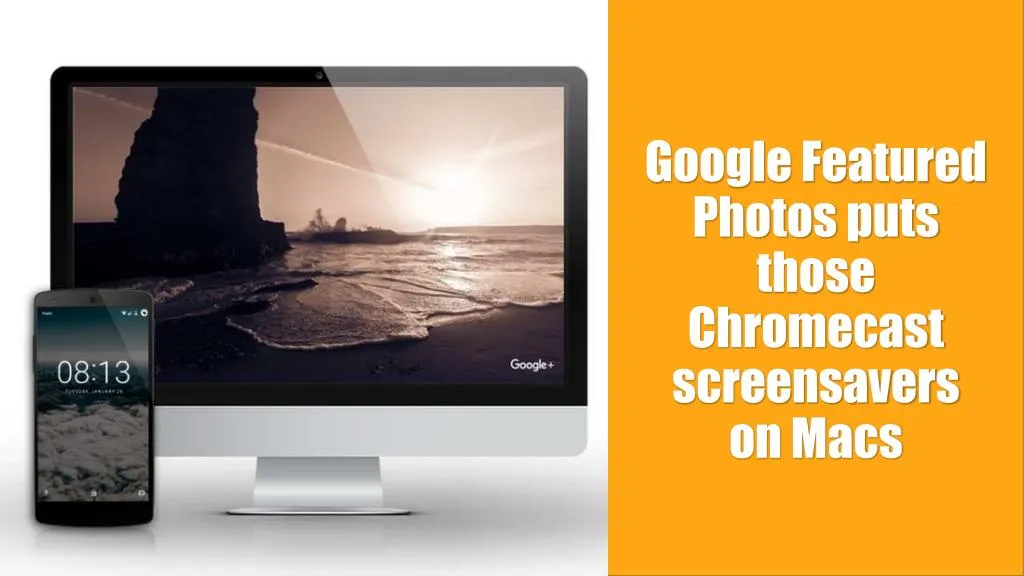 google featured photos puts those chromecast screensavers on macs