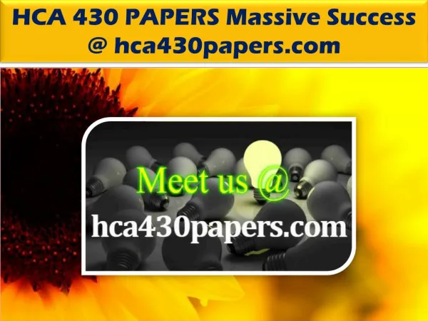 HCA 430 PAPERS Massive Success @ hca430papers.com