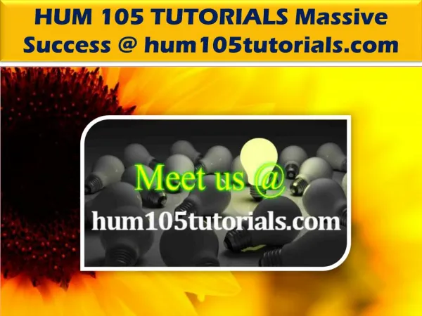 HUM 105 TUTORIALS Massive Success @ hum105tutorials.com