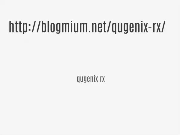 http://blogmium.net/qugenix-rx/