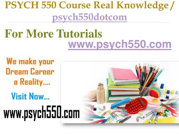 PSYCH 550 Course Real Tradition,Real Success / psych550dotcom