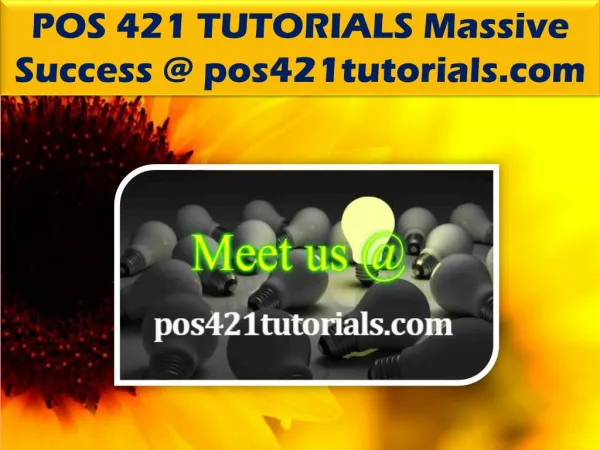 POS 421 TUTORIALS Massive Success @ pos421tutorials.com