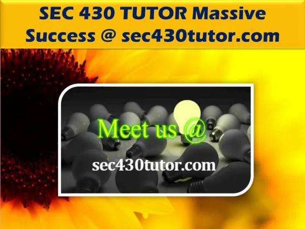 SEC 430 TUTOR Massive Success @ sec430tutor.com