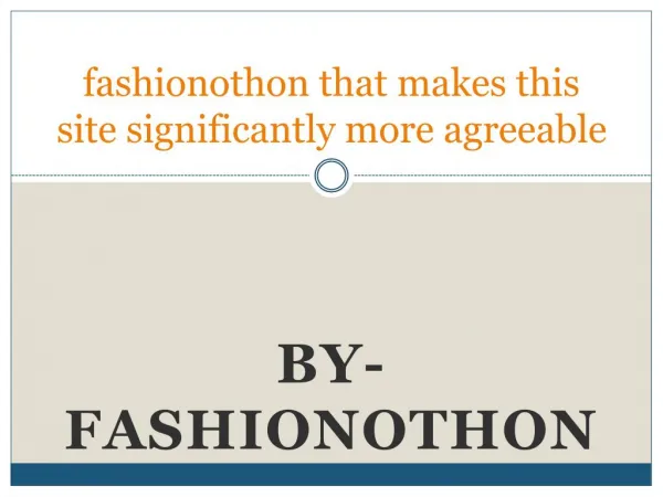 fashionothon that makes this site significantly more agreeable