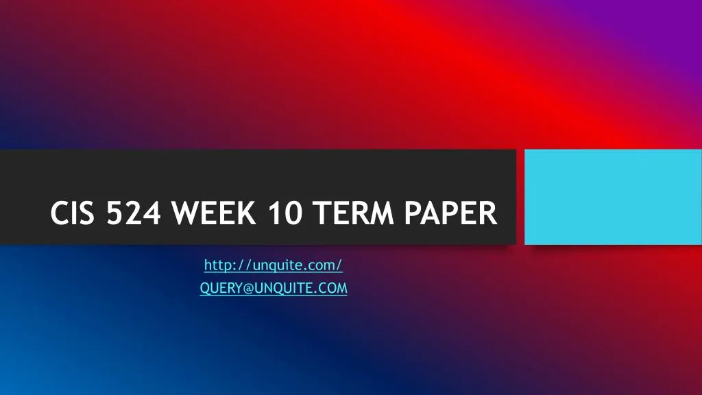 cis 524 week 10 term paper
