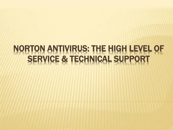 Norton Antivirus: The High Level of Service & Technical Support