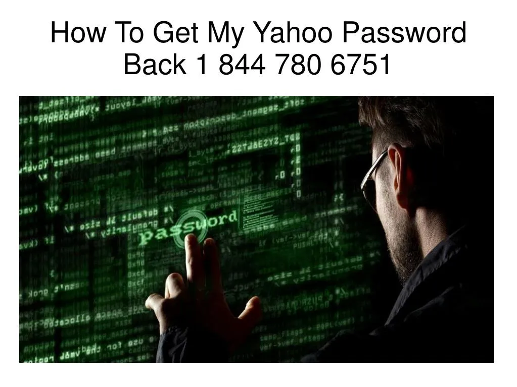 how to get my yahoo password back 1 844 780 6751