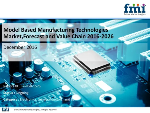 Model Based Manufacturing Technologies Market Volume Analysis, Segments, Value Share and Key Trends 2016-2026