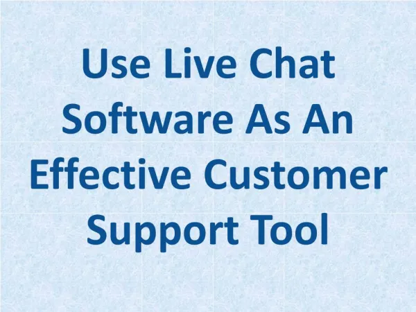 Use Live Chat Software As An Effective Customer Support Tool