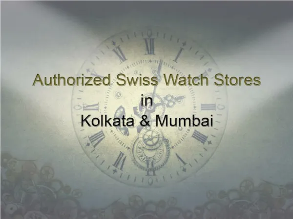 Authorised Swiss Watch Stores In Kolkata & Mumbai