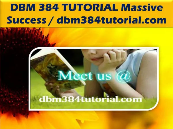 DBM 384 TUTORIAL Massive Success / dbm384tutorial.com