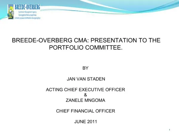 BREEDE-OVERBERG CMA: PRESENTATION TO THE PORTFOLIO COMMITTEE. BY JAN VAN STADEN ACTING CHIEF EXECUTIVE OFFICER ZAN
