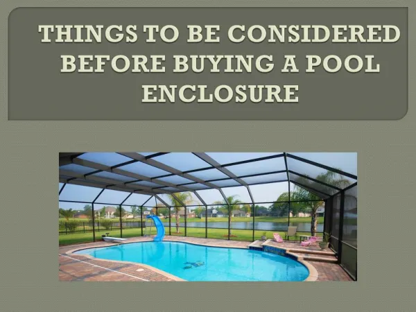 Things to be considered before getting a pool enclosure