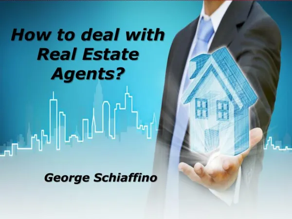 Tips for Working with Real Estate Agents - George Schiaffino
