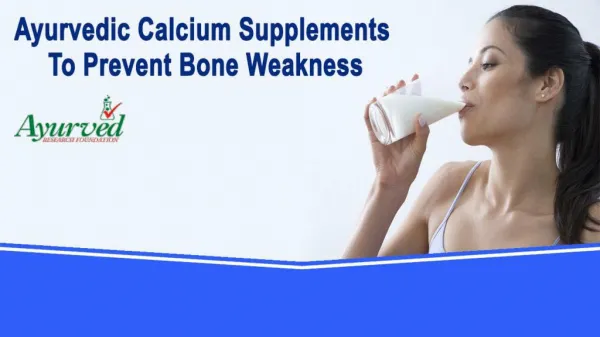 Ayurvedic Calcium Supplements To Prevent Bone Weakness