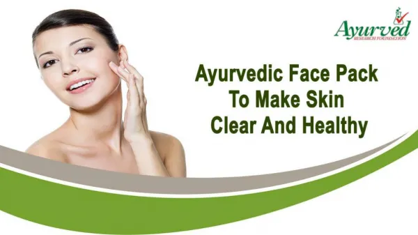 Ayurvedic Face Pack To Make Skin Clear And Healthy