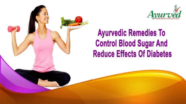 Ayurvedic Remedies To Control Blood Sugar And Reduce Effects Of Diabetes