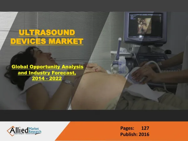 Ultrasound Devices Market - Industry Set to Go Positively
