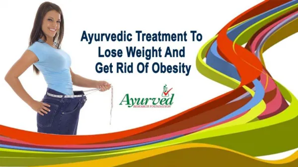 Ayurvedic Treatment To Lose Weight And Get Rid Of Obesity