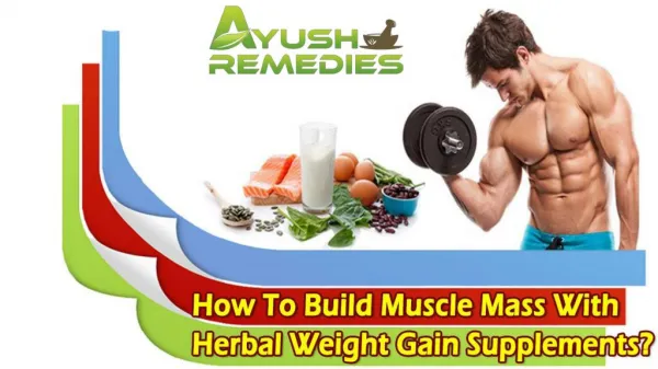 How To Build Muscle Mass With Herbal Weight Gain Supplements?