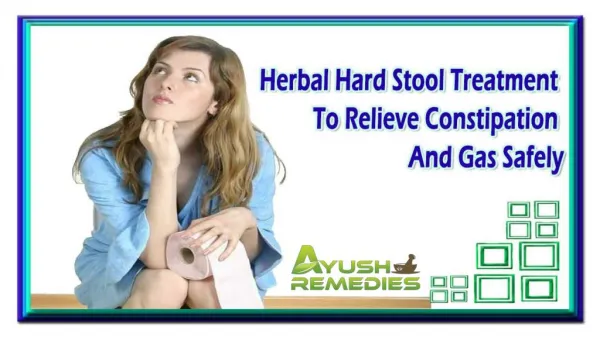 Herbal Hard Stool Treatment To Relieve Constipation And Gas Safely
