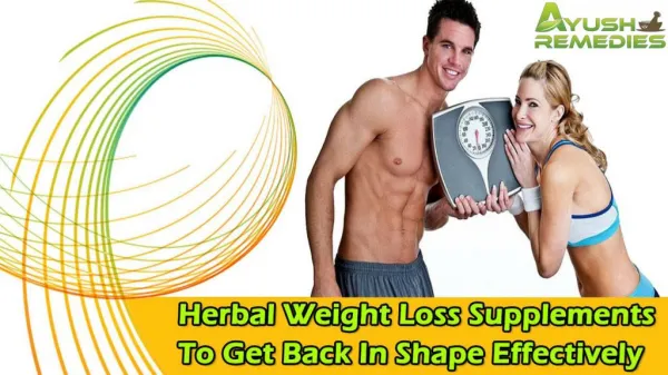 Herbal Weight Loss Supplements To Get Back In Shape Effectively
