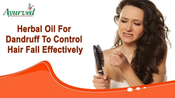 Herbal Oil For Dandruff To Control Hair Fall Effectively
