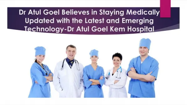 Dr Atul Goel Lilavati Hospital | Dr Atul Goel Kem Hospital | Dr Atul Goel