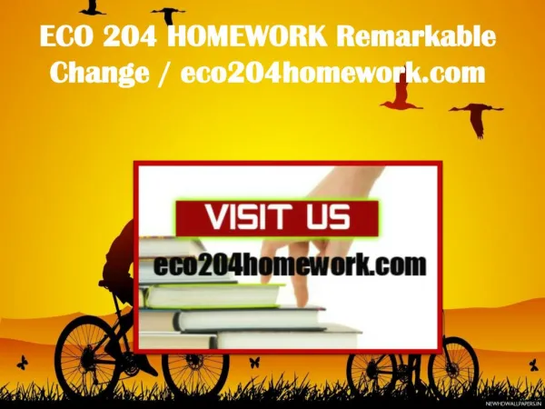 ECO 204 HOMEWORK Remarkable Change / eco204homework.com
