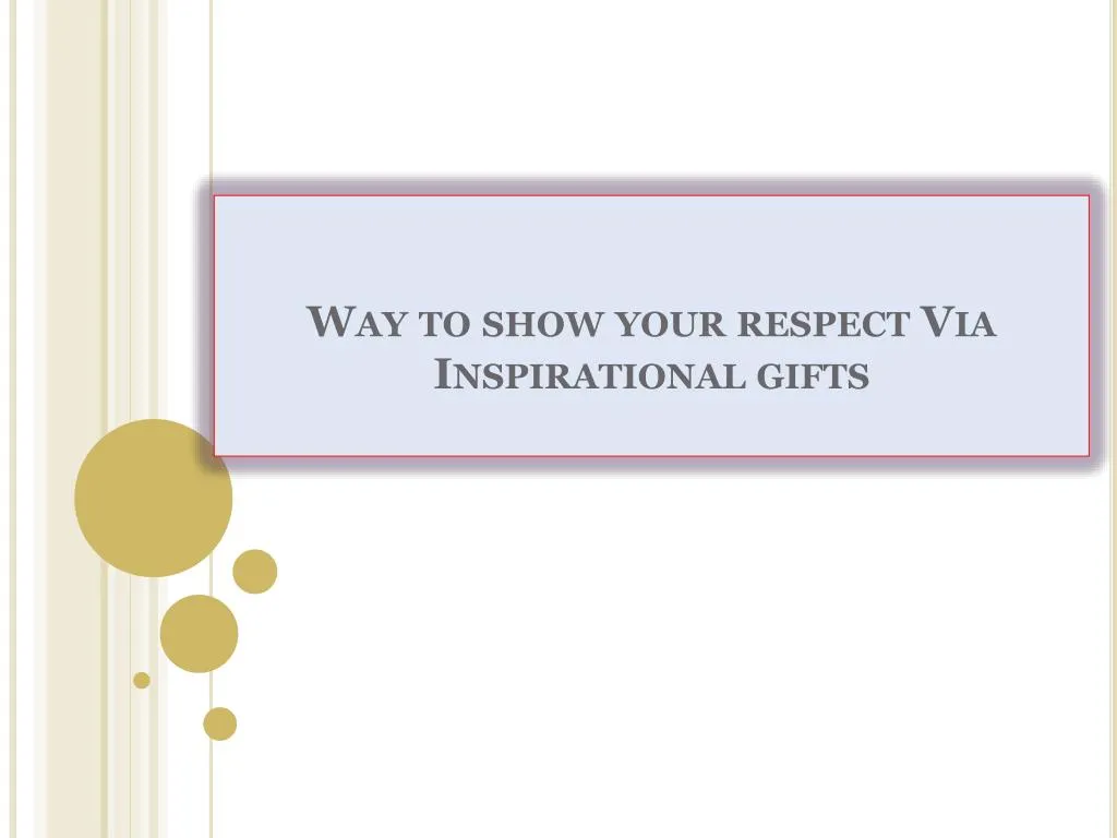 way to show your respect via inspirational gifts