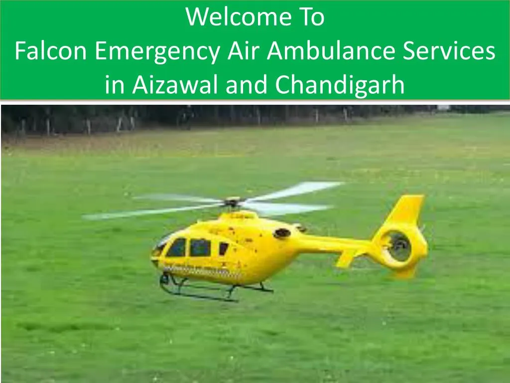 welcome to falcon emergency air ambulance services in aizawal and chandigarh