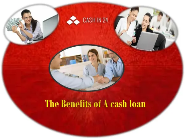The Benefits of A cash loan