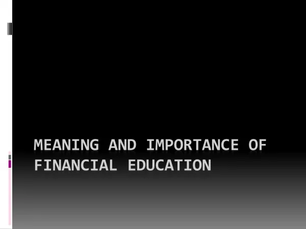 Meaning And Importance of Financial Education