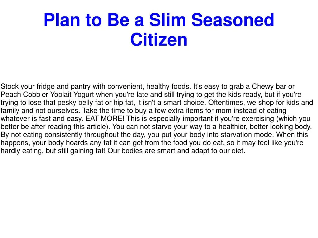 plan to be a slim seasoned citizen