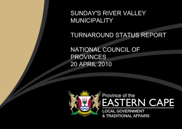 SUNDAYS RIVER VALLEY MUNICIPALITY TURNAROUND STATUS REPORT NATIONAL COUNCIL OF PROVINCES 20 APRIL 2010