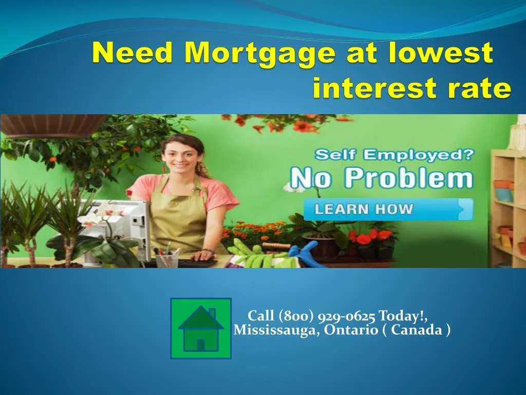 need mortgage at lowest interest rate