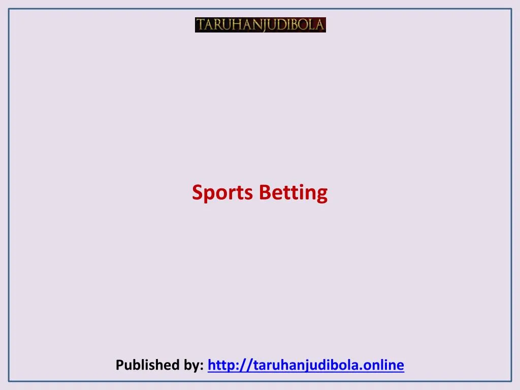 sports betting published by http taruhanjudibola online